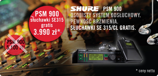 Только теперь, когда вы купите систему прослушивания Shure PSM 900 по акционной цене 3990 злотых, вы получите телефон SE315 бесплатно